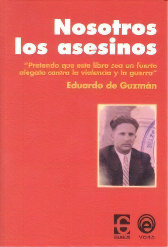 Nosotros Los Asesinos, De Guzman,espinosa. Editorial El Garaje,ediciones En Español