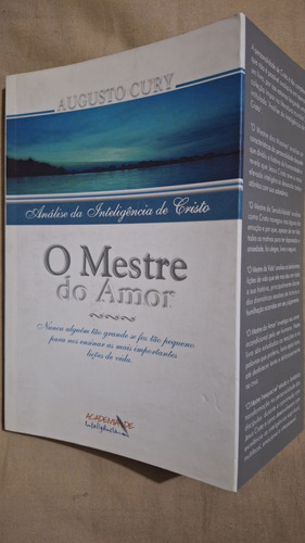 Livro O Mestre Do Amor - Análise Da Inteligência De Cristo- Augusto Cury Capa Mole Editora Academia De Inteligência