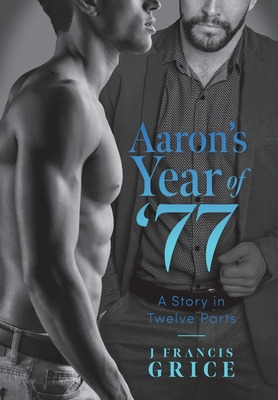 Libro Aaron's Year Of '77: A Story In Twelve Parts - Gric...