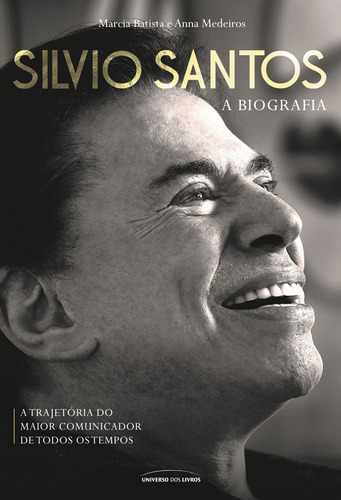 Silvio Santos: A biografia, de Batista, Márcia. Universo dos Livros Editora LTDA, capa mole em português, 2017
