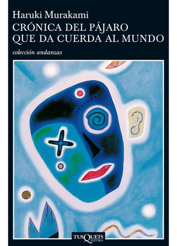Crónica Del Pájaro Que Da Cuerda Al Mundo, De Murakami, Haruki. Editorial Tusquets, Tapa Blanda, Edición 1 En Español, 2023