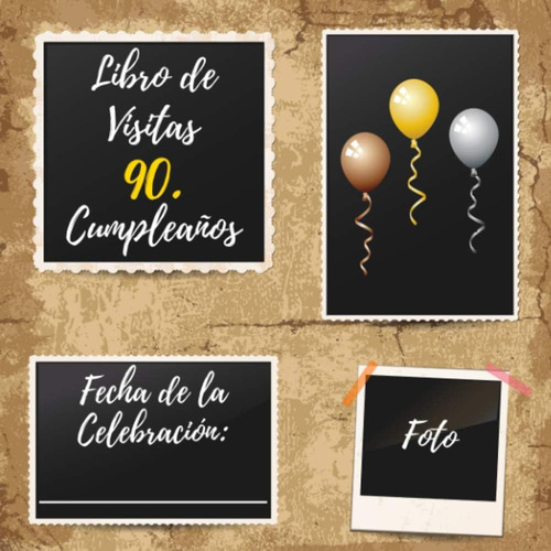 Libro: Libro De Visitas 90 Cumpleaños: Decoración Fiesta Cum