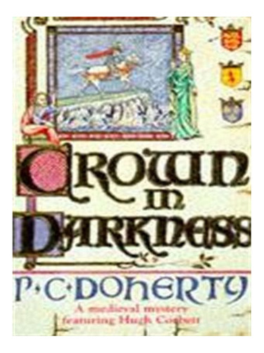 Crown In Darkness (hugh Corbett Mysteries, Book 2): A . Ew04
