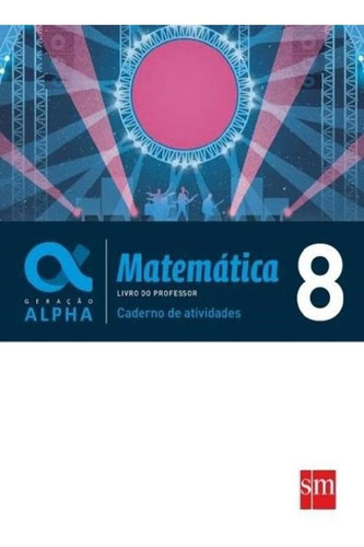 Geração Alpha - Matemática - Caderno De Atividades - 8° Ano