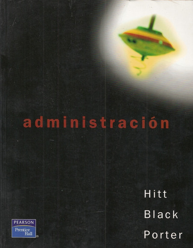 Administración 9na. Edición / Hitt, Blannck Y Porter