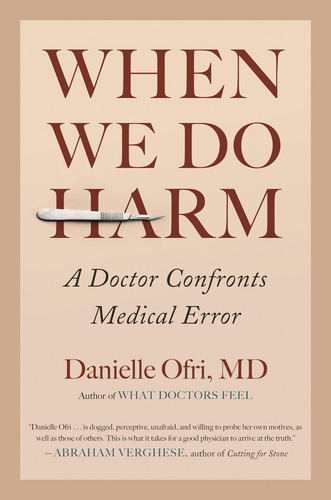 When We Do Harm: A Doctor Confronts Medical Error, De Danielle Ofri, Md. Editorial Beacon Press, Tapa Dura En Inglés