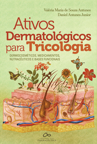 Ativos Dermatológicos Para Tricologia Dermocosméticos Medicamentos Nutracêuticos e Bases Funcionais 2024