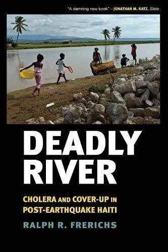 Libro Deadly River: Cholera And Cover-up In Post-earthquak D