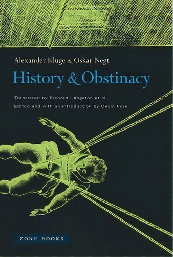 History And Obstinacy, De Alexander Kluge. Editorial Zone Books, Tapa Dura En Inglés