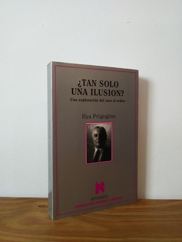 Tan Solo Una Ilusión? Ilya Prigogine Editorial Tusquets