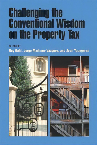 Challenging The Conventional Wisdom On The Property Tax, De Roy Bahl. Editorial Lincoln Institute Of Land Policy, Tapa Blanda En Inglés