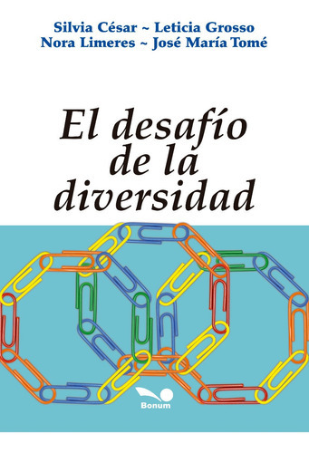 El Desafío De La Diversidad, De Silvia César/leticia Grosso/nora Limeres/josé María Tomé. Editorial Bonum, Tapa Blanda En Español, 2018