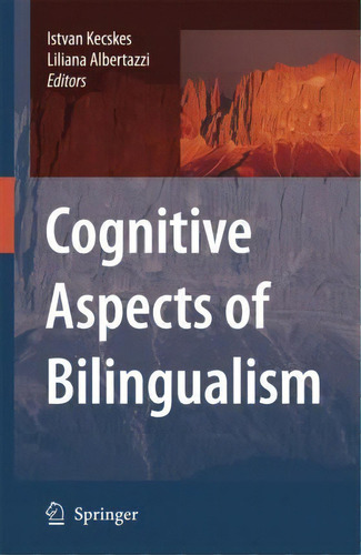 Cognitive Aspects Of Bilingualism, De Istvan Kecskes. Editorial Springer-verlag New York Inc., Tapa Dura En Inglés