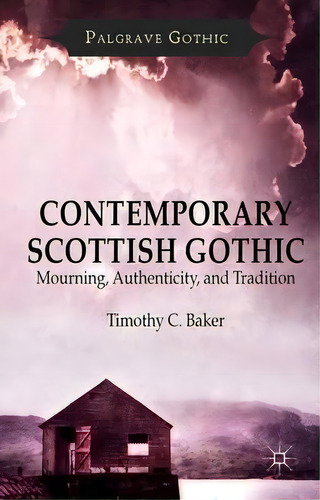 Contemporary Scottish Gothic, De T. Baker. Editorial Palgrave Macmillan, Tapa Dura En Inglés