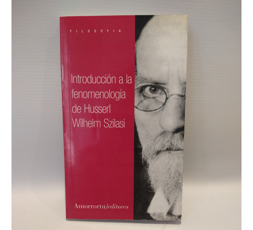 Introduccion A La Fenomenologia De Husserl Szilasi Amorrortu