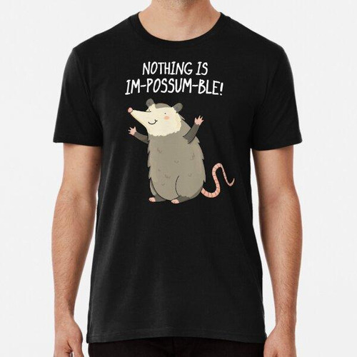 Remera Nothing Is Im-possum-ble Funny Possum Puns (dark Bg) 