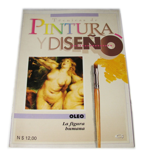 Técnicas De Pintura Y Diseño: Óleo - La Figura Humana