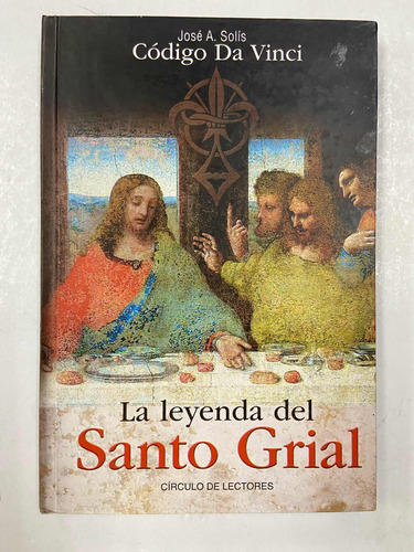 La Leyenda Del Santo Grial - José A Solis
