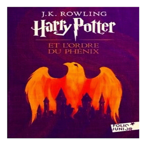 Harry Potter Et L'ordre Du Phenix, De J K Rowling. Editorial Gallimard, Tapa Blanda En Francés