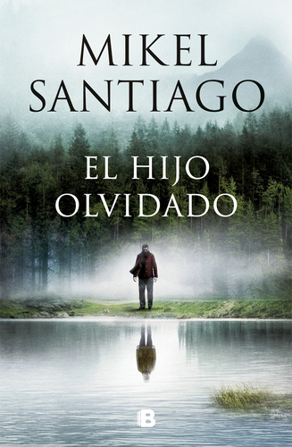 Libro El Hijo Olvidado - Mikel Santiago - Ediciones B