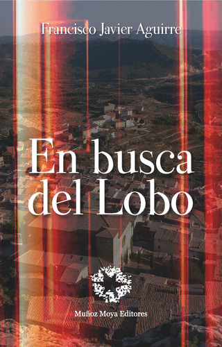Libro En Busca Del Lobo - Aguirre, Francisco Javier
