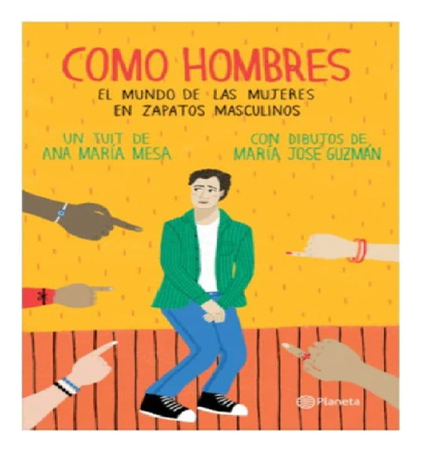 Libro Como Hombres El Mundo De Las Mujeres En Zapatos Mascul