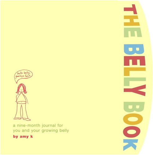 Libro: The Belly Book: A Nine-month Journal For You And Your