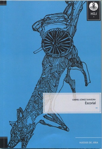 Escorial - Gabriel Gomez Saavedra, de Gabriel Gomez Saavedra. Editorial Huesos de Jibia en español