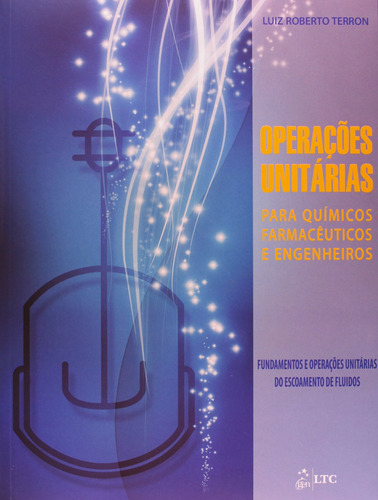 Operações Unitárias para Químicos, Farmacêuticos e Engenheiros, de Terron, L. R.. LTC - Livros Técnicos e Científicos Editora Ltda., capa mole em português, 2012