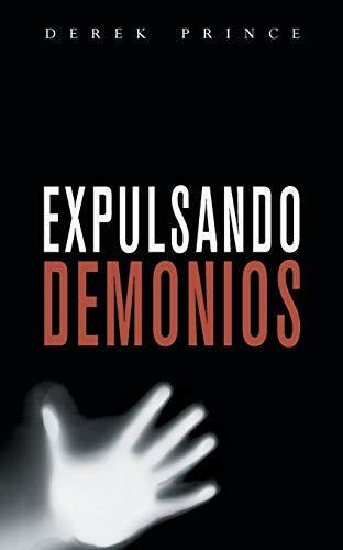 Expelling Demons - Spanish, De Derek Prince. Editorial Dpmuk, Tapa Blanda En Español