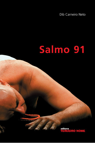 Salmo 91, de Carneiro Neto, Dib. Editora Terceiro Nome, capa mole em português, 2008