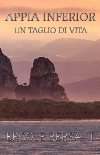 Libro: Appia Inferior Un Taglio Di Vita (italian Edition)