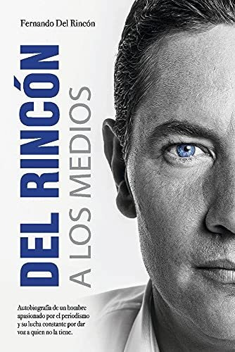 Libro : Del Rincon A Los Medios (1) - Rincon, Fernando Del