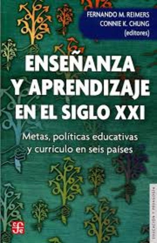 Enseñanza Y Aprendizaje En El Siglo Xxi - Fernando Reimers