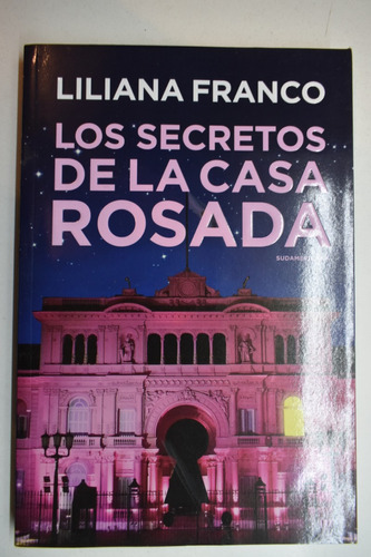 Los Secretos De La Casa Rosada Liliana Franco           C230