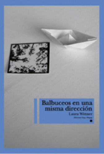 Balbuceos En La Misma Dirección - Laura Wittner