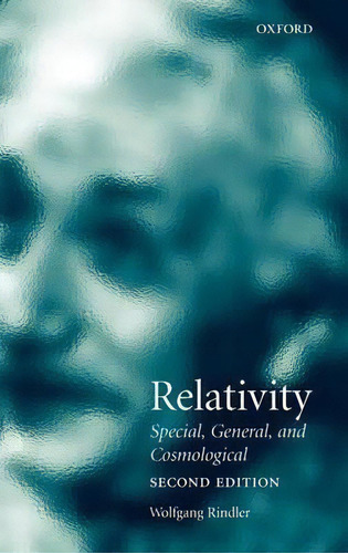 Relativity : Special, General, And Cosmological, De Wolfgang Rindler. Editorial Oxford University Press, Tapa Dura En Inglés