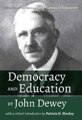 Democracy And Education By John Dewey - Patricia H. Hinchey