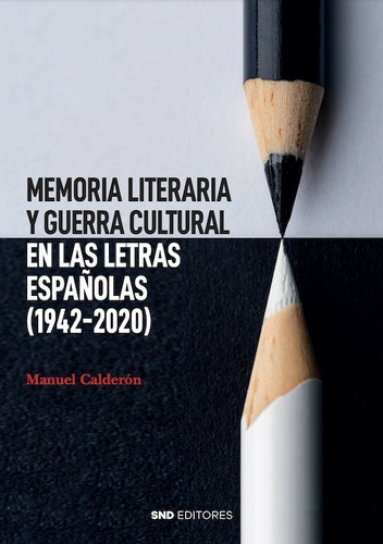 Libro Memoria Literaria Y Guerra Cultural En Las Letras E...