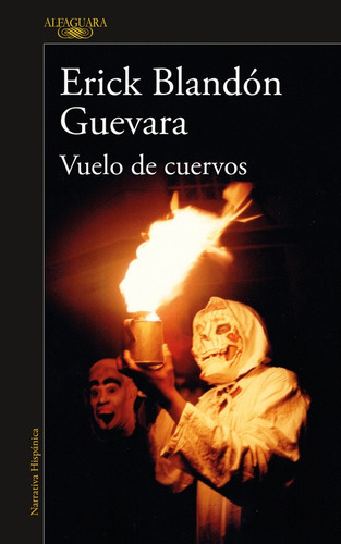 Vuelo de cuervos, de Blandón Guevara, Erick. Literatura Hispánica Editorial Alfaguara, tapa blanda en español, 2017