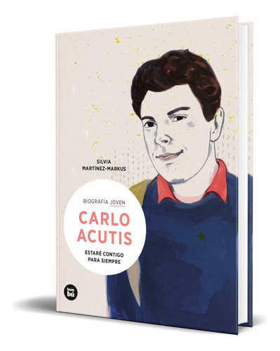 Libro Carlo Acutis [ Estaré Contigo Para Siempre ] Original