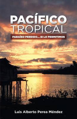 Libro Pacifico Tropical: Paraiso Perdido... Si Lo Permiti...