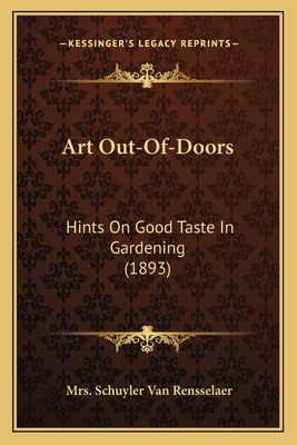Libro Art Out-of-doors: Hints On Good Taste In Gardening ...