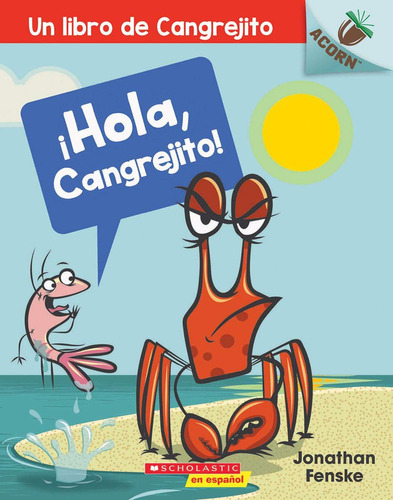 Hola, Cangrejito! (hola, Crabby!): Un Libro De La Serie Acor