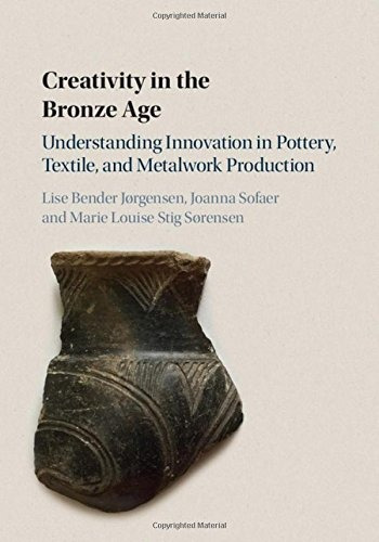 Creativity In The Bronze Age Understanding Innovation In Pot