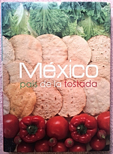 México País De La Tostada Gerardo Chapa