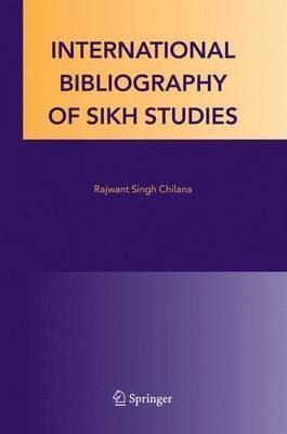 International Bibliography Of Sikh Studies - Rajwant Sing...