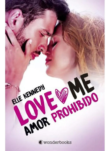 Amor Prohibido (serie Love Me #1) - Kennedy Elle