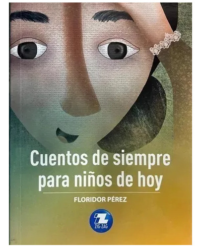 Cuentos De Siempre Para Niños De Hoy / Floridor Pérez