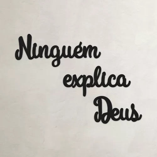 Ninguém explica Deus